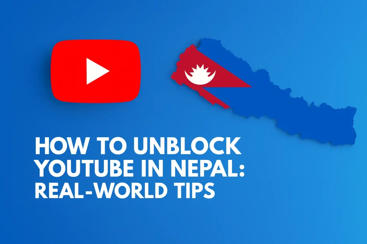 A friendly digital cover with a bold blue background, a large YouTube logo, the outline of Nepal filled with the national flag, and the headline “How to Unblock YouTube in Nepal: Real-World Tips” written in big white letters—designed to help users quickly spot the guide for regaining YouTube access.