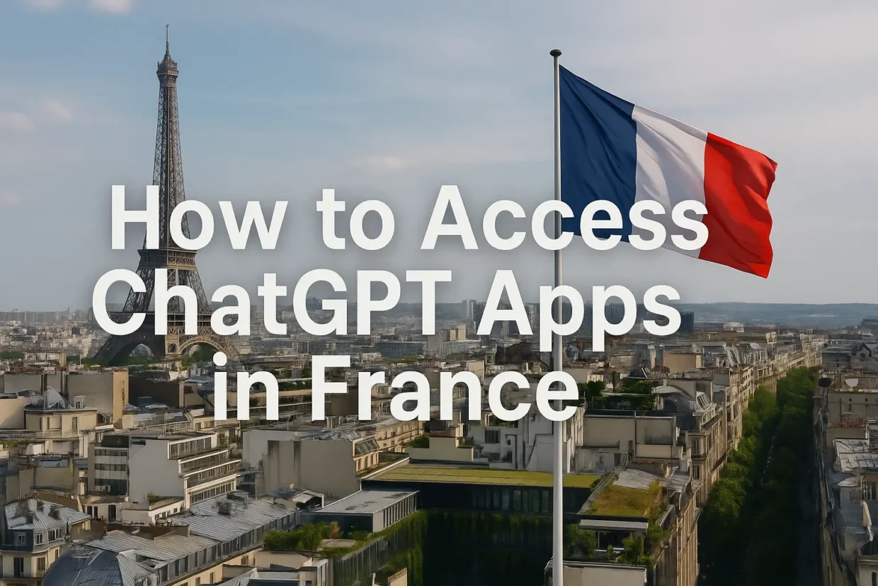 Panoramic view of Paris with the Eiffel Tower and French flag in the foreground, overlaid with the text ‘How to Access ChatGPT Apps in France’ in large white letters, clean composition with no elements touching the image edges.