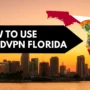 Illustration showing how to use NordVPN in Florida, with the Miami skyline at sunset and the Florida state map featuring the state flag.
