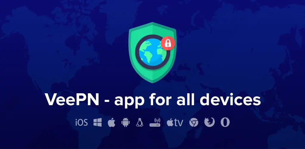 VeePN logo with a shield and globe, showing that the VPN app works across all devices including iOS, Windows, Android, macOS, Linux, Apple TV, Chrome, Firefox, and Opera.