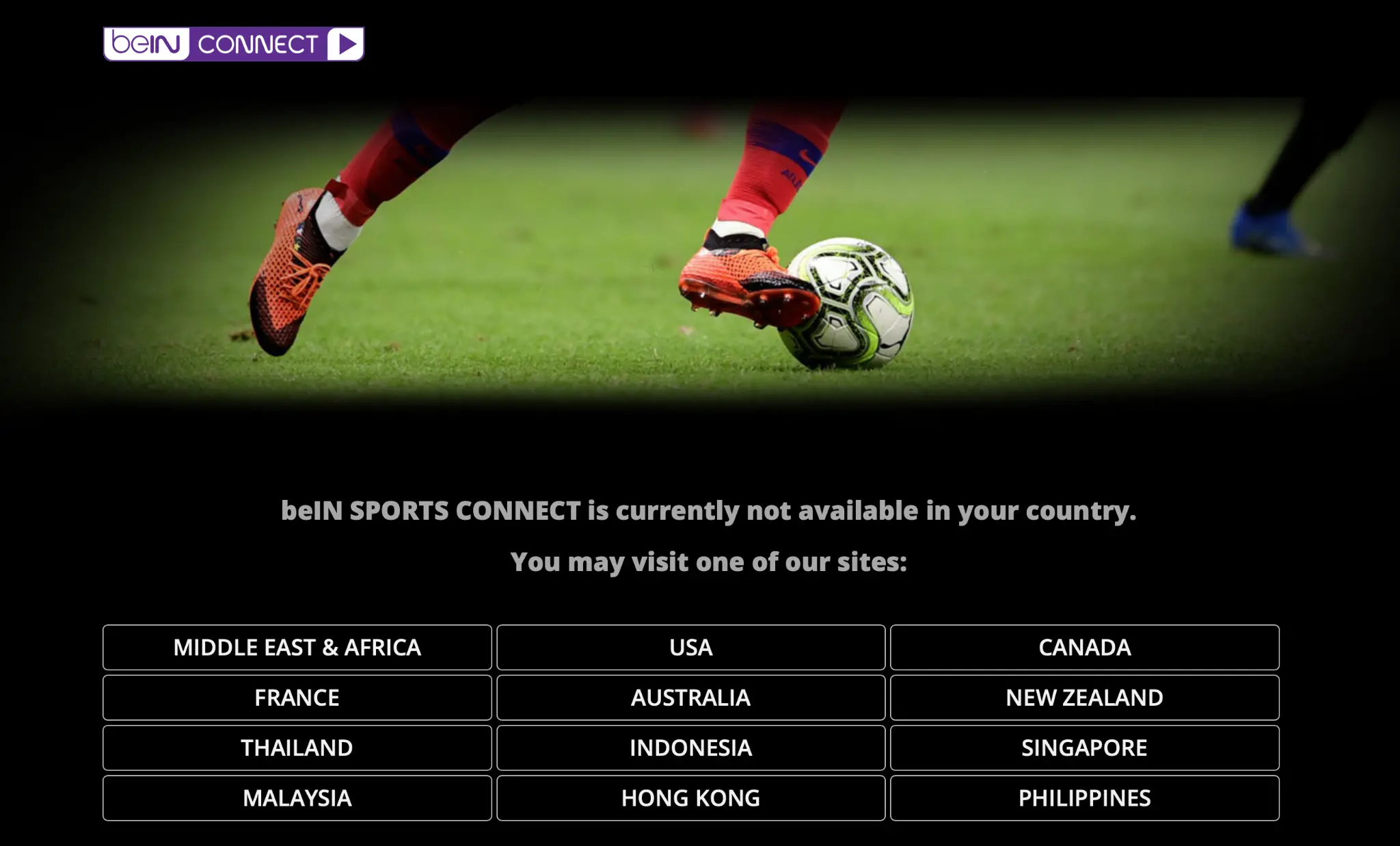Message saying “beIN SPORTS CONNECT is not available in your country” with regional options and a football background