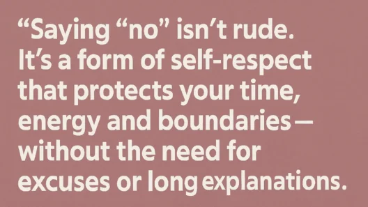 Minimalist quote graphic saying “Saying no isn’t rude. It’s a form of self-respect that protects your time, energy and boundaries.” Mauve background with white sans-serif text.