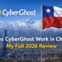 CyberGhost VPN logo with the Chilean flag waving over Santiago and the Andes, highlighting the question: “Does CyberGhost Work in Chile? My Full 2026 Review” in bold text.