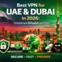 Promotional banner showing Dubai skyline with Burj Khalifa and UAE flag, highlighting the best VPN for UAE and Dubai in 2026, tested on Etisalat and Du, with security icons representing privacy, encrypted connection, and bypassing internet restrictions.